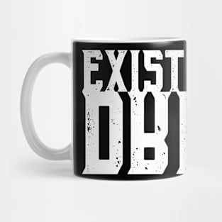 Existential Dread - embrace the existential dread Mug